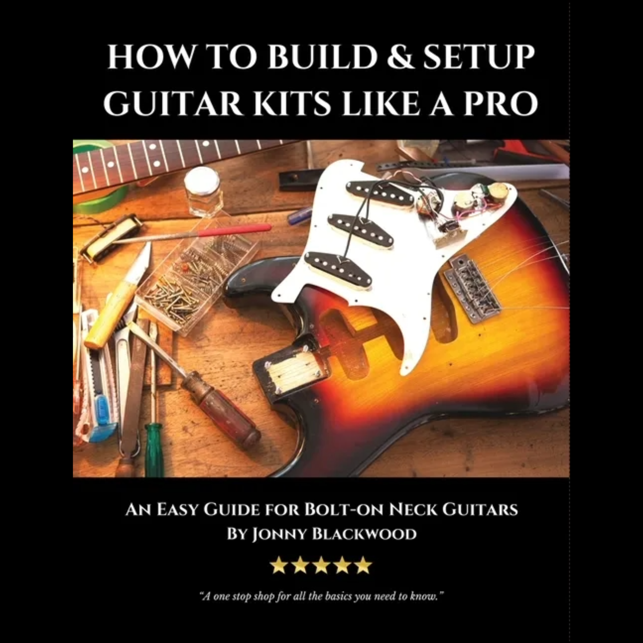 How to Build & Setup Guitar Kits Like a Pro: An Easy Guide for Bolt-On Neck Guitars - Paperback - Randy's LLC
