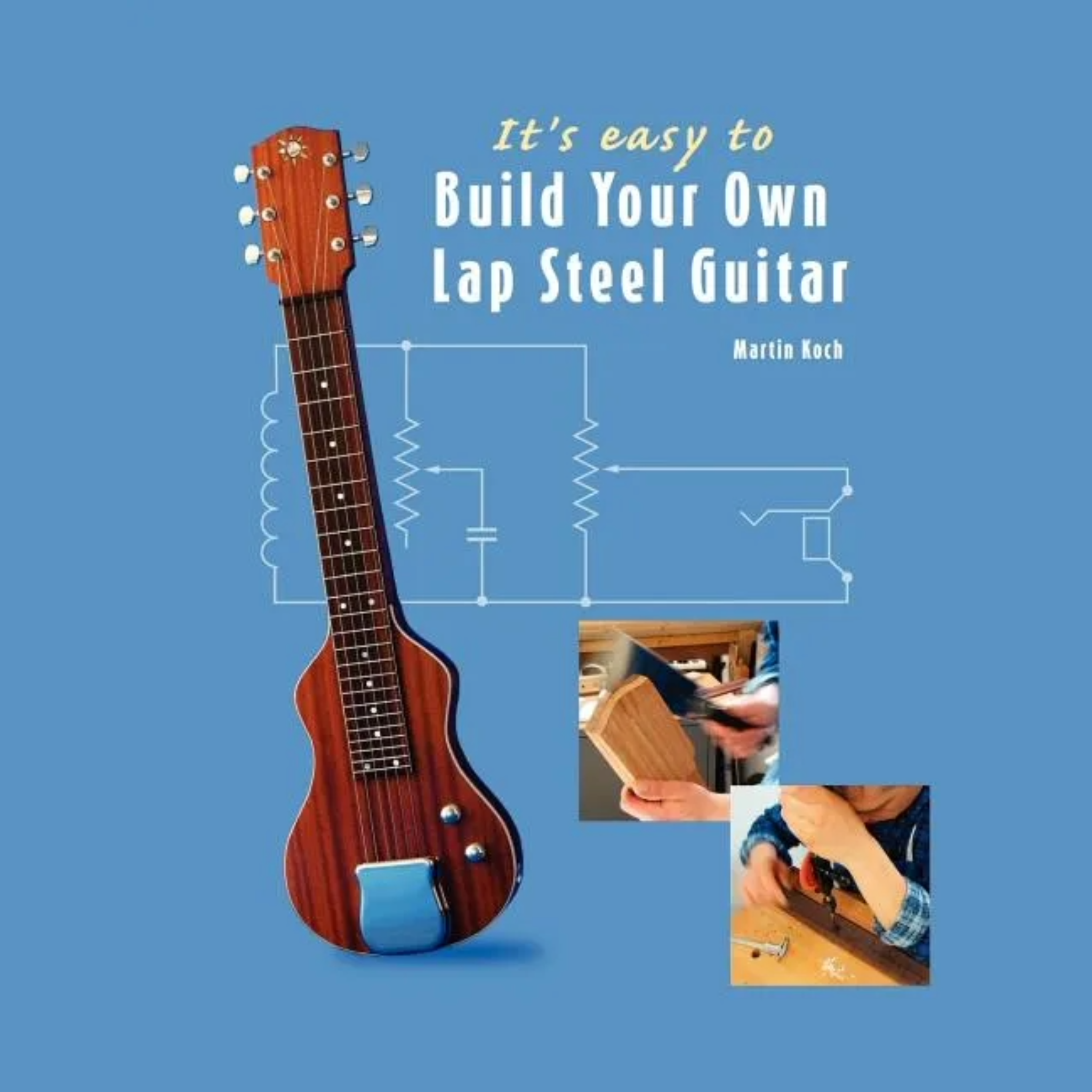 It's Easy to Build Your Own Lap Steel Guitar - Paperback - Randy's LLC