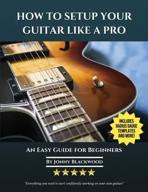 How To Setup Your Guitar Like A Pro: An Easy Guide for Beginners - Paperback - Randy's LLC