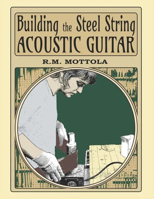 Building the Steel String Acoustic Guitar - Paperback - Randy's LLC